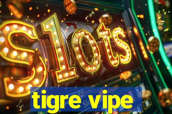 tigre vipe